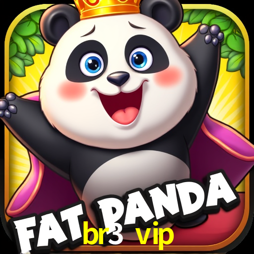 br3 vip