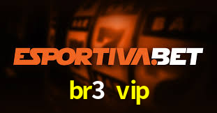 br3 vip