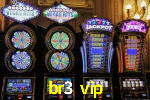 br3 vip,br3.vip